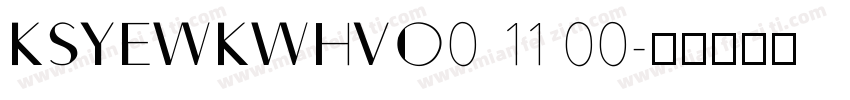 KSYEWKWHVO0 11 00字体转换
